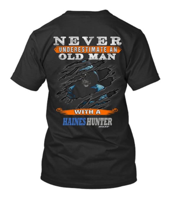Never Underestimate An Old Man With A Haines Hunter Boat T-Shirt