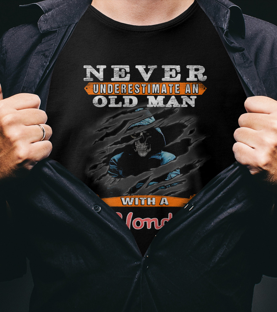 NEVER UNDERESTIMATE AN OLD MAN WITH A HONDO BOAT T-Shirt