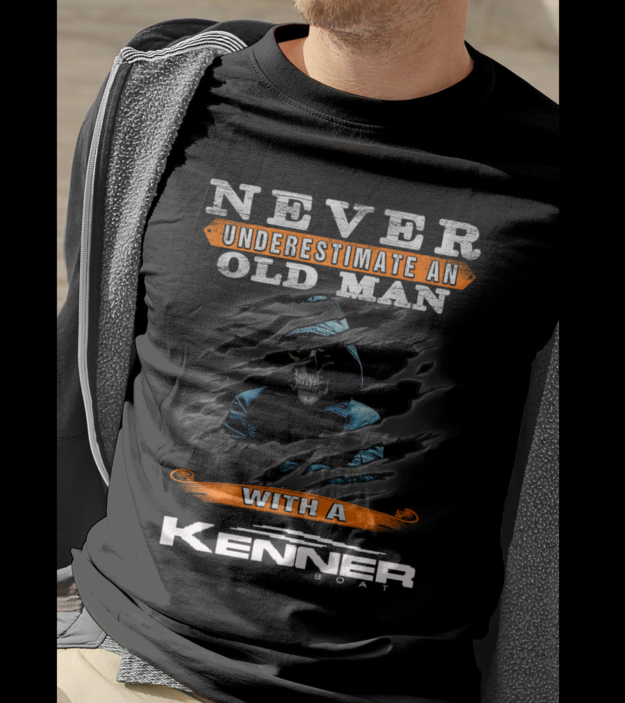 NEVER UNDERESTIMATE AN OLD MAN WITH A KENNER BOAT T-Shirt