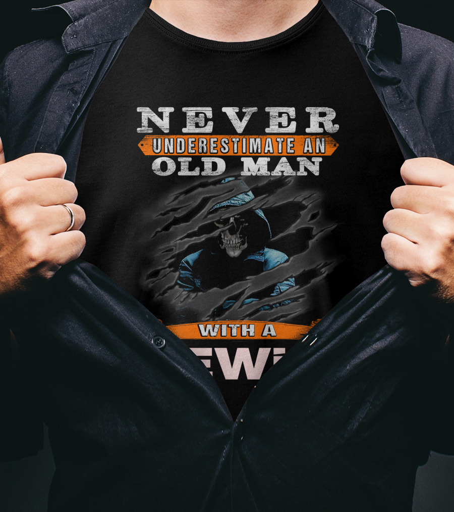 Never Underestimate An Old Man With A Lewis Boat Skull T-Shirt