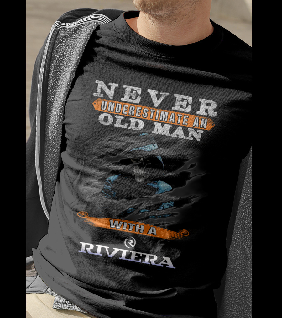 NEVER UNDERESTIMATE AN OLD MAN WITH A RIVIERA T-Shirt