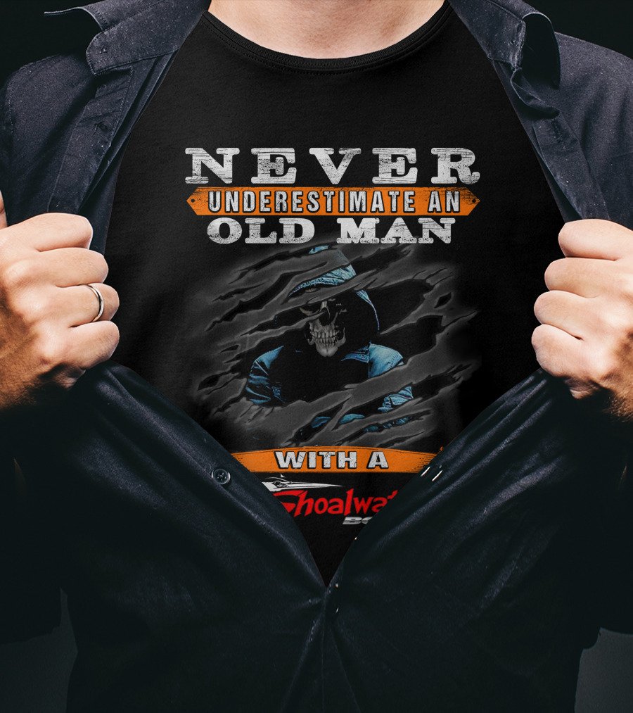 NEVER UNDERESTIMATE AN OLD MAN WITH A SHOALWATER BOAT T-Shirt