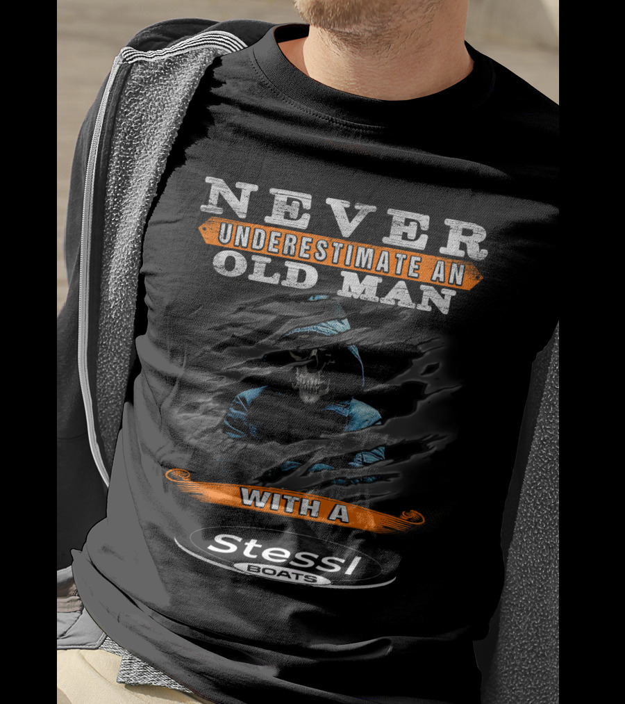 NEVER UNDERESTIMATE AN OLD MAN WITH A STESSL BOATS T-Shirt