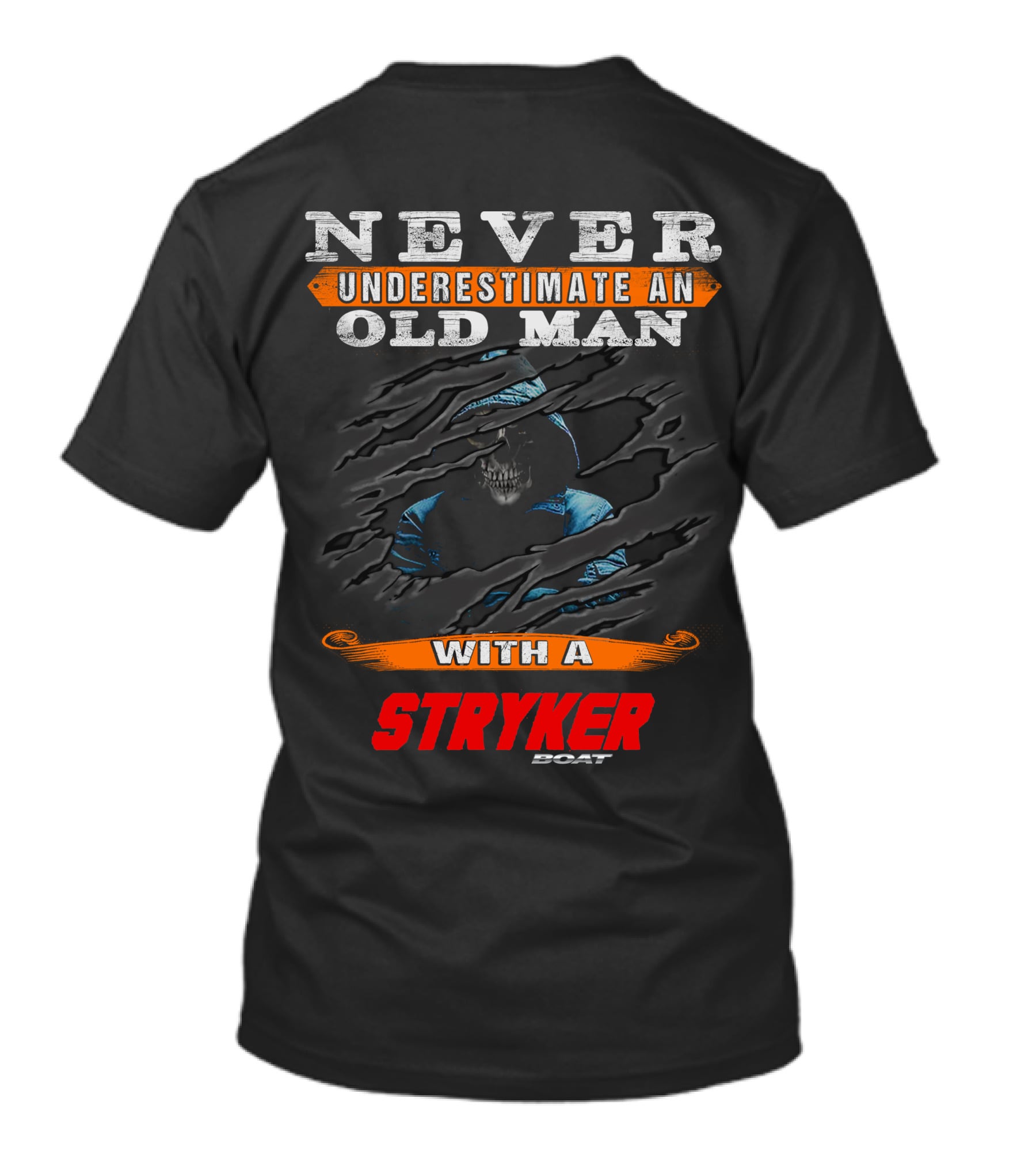 NEVER UNDERESTIMATE AN OLD MAN WITH A STRYKER BOAT T-Shirt