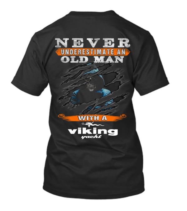 Never Underestimate An Old Man With A Viking Yacht T-Shirt