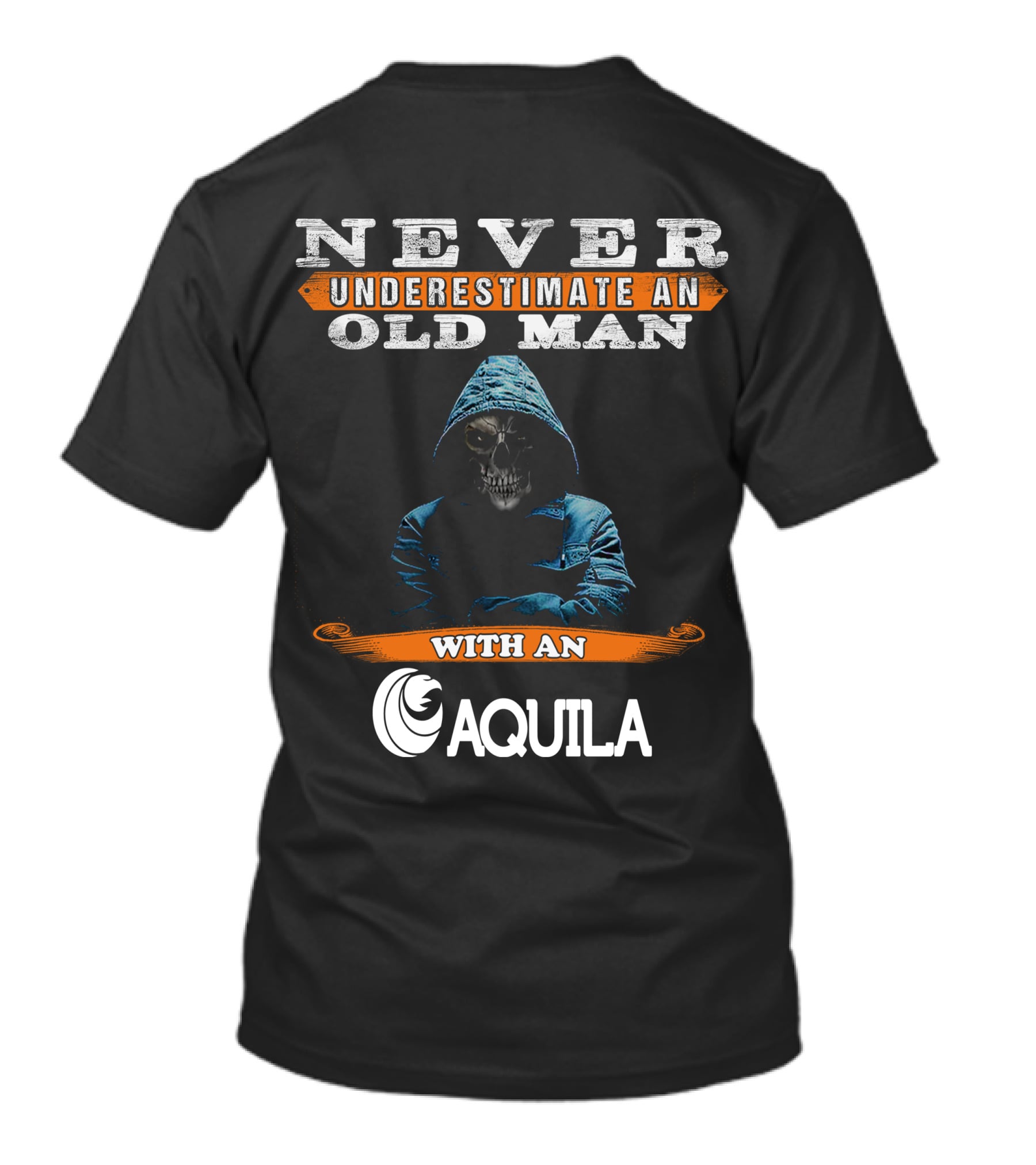 NEVER UNDERESTIMATE AN OLD MAN WITH AN AQUILA T-Shirt