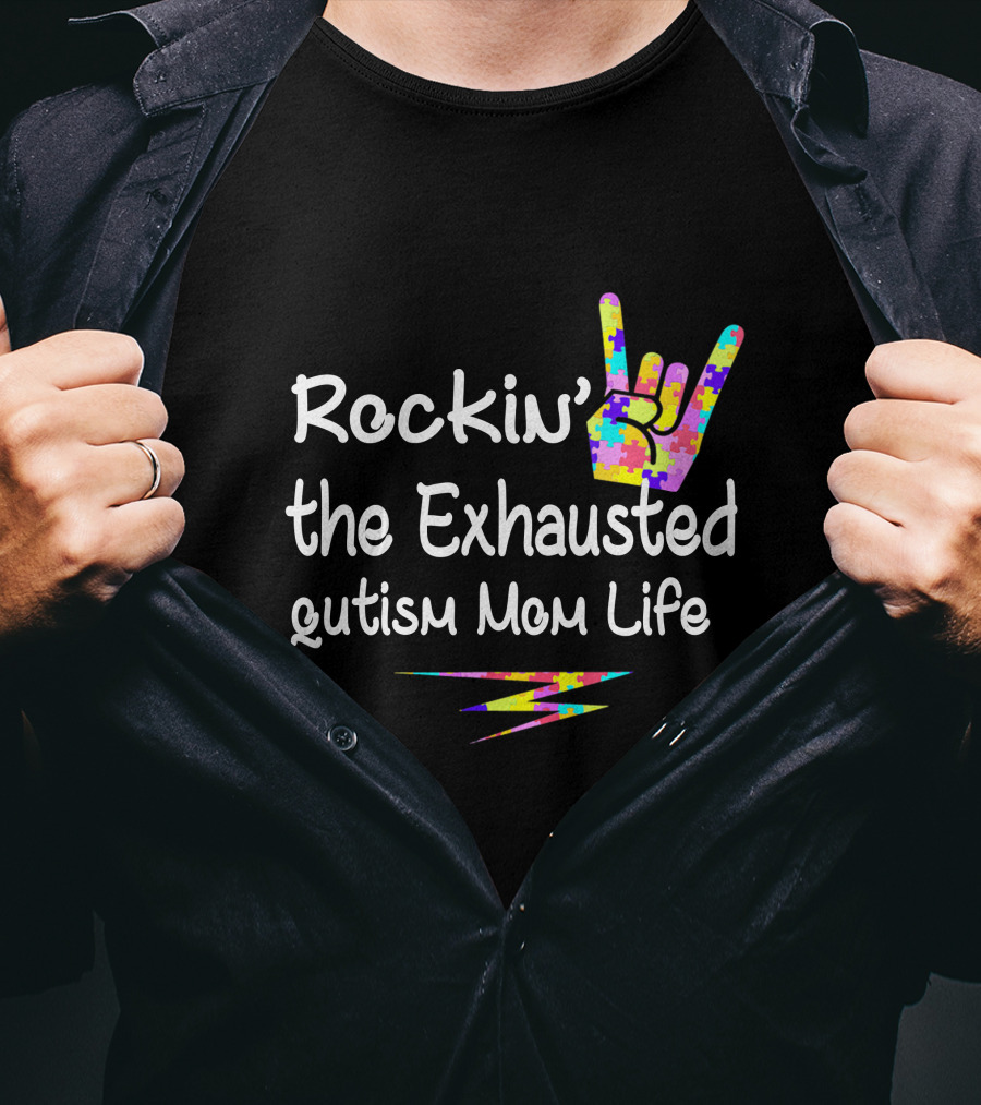 Rockin' The Exhausted Autism Mom Life T-Shirt