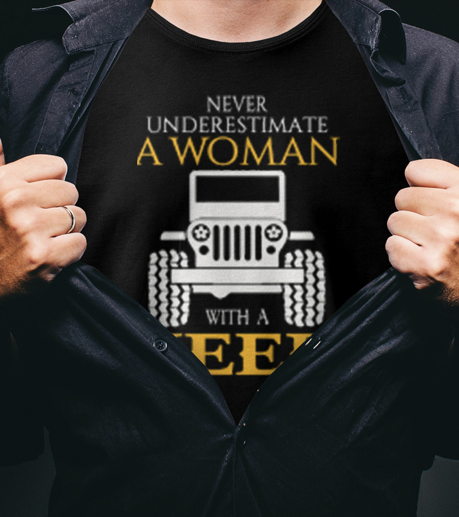 Never Underestimate A Woman With A Jeep T-Shirt