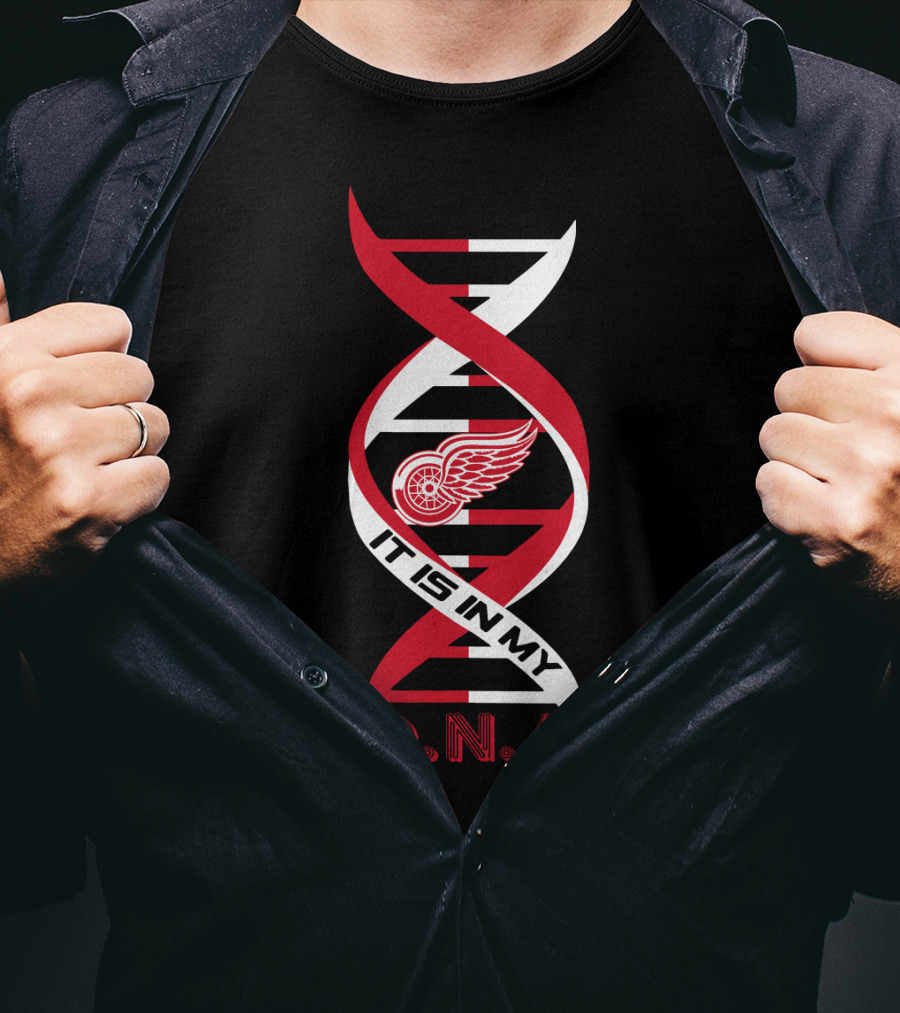 Detroit Red Wings It Is In My DNA. T-Shirt