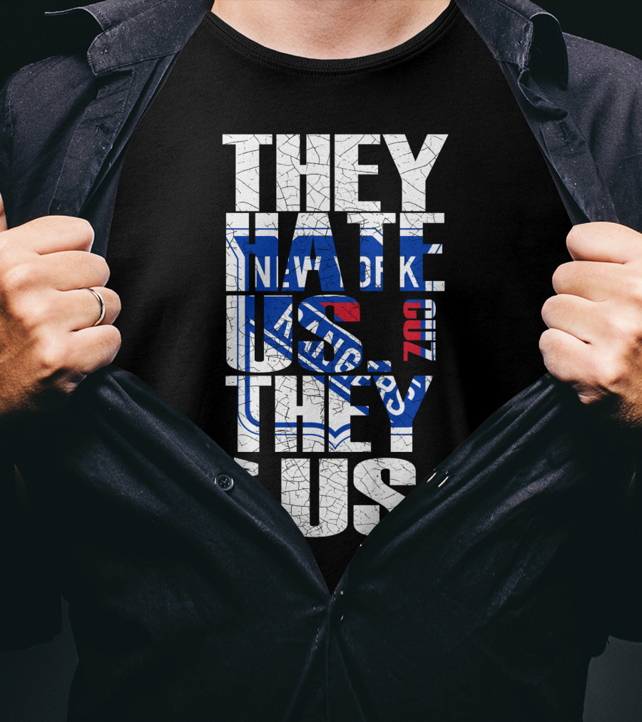 They Hate Us They Ain't Us New York Rangers T-Shirt