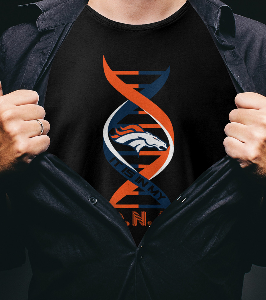 Denver Broncos It's In My Dna DNA. T-Shirt