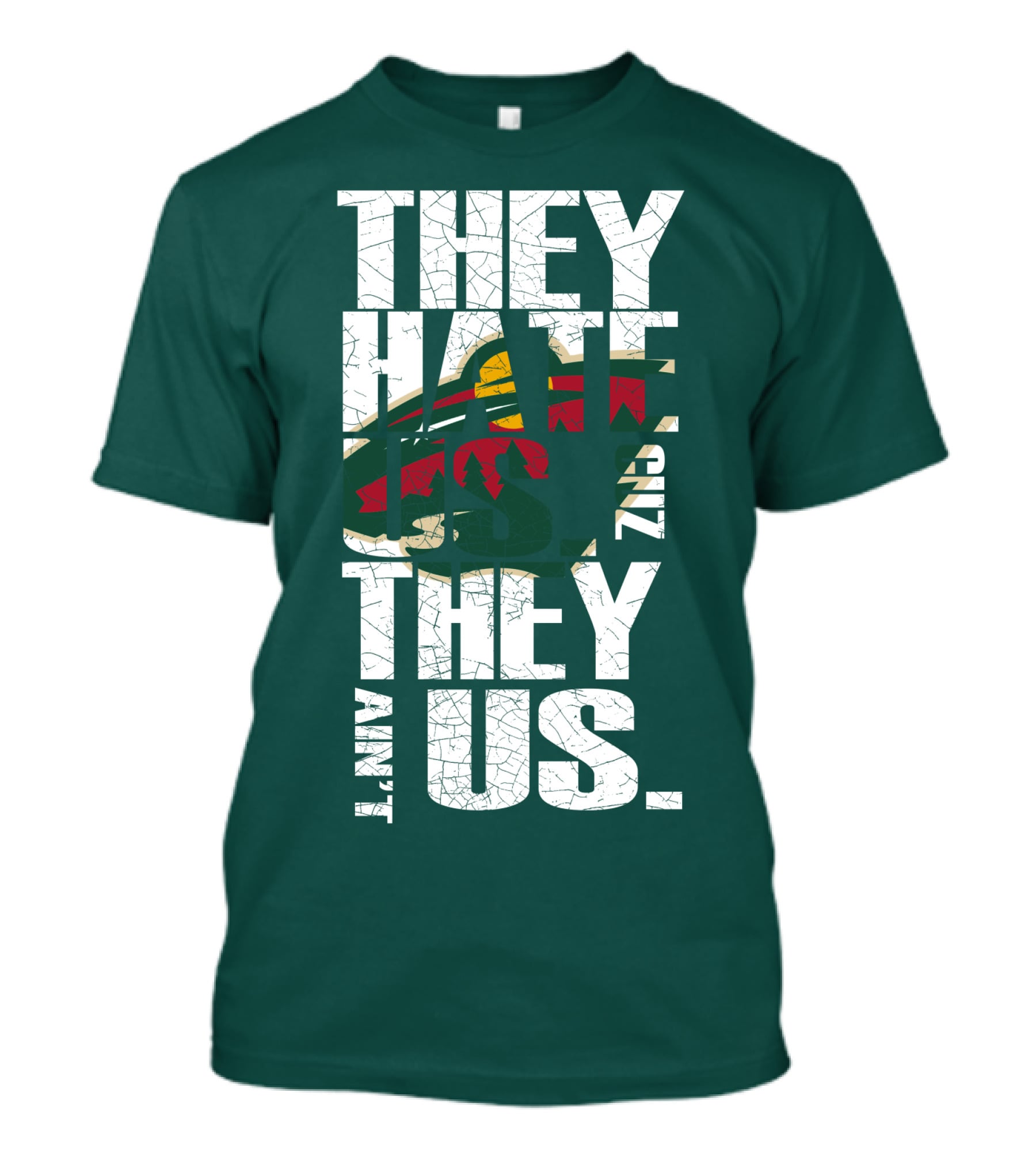 They Hate Us They Ain't Us Minnesota Wild T-Shirt