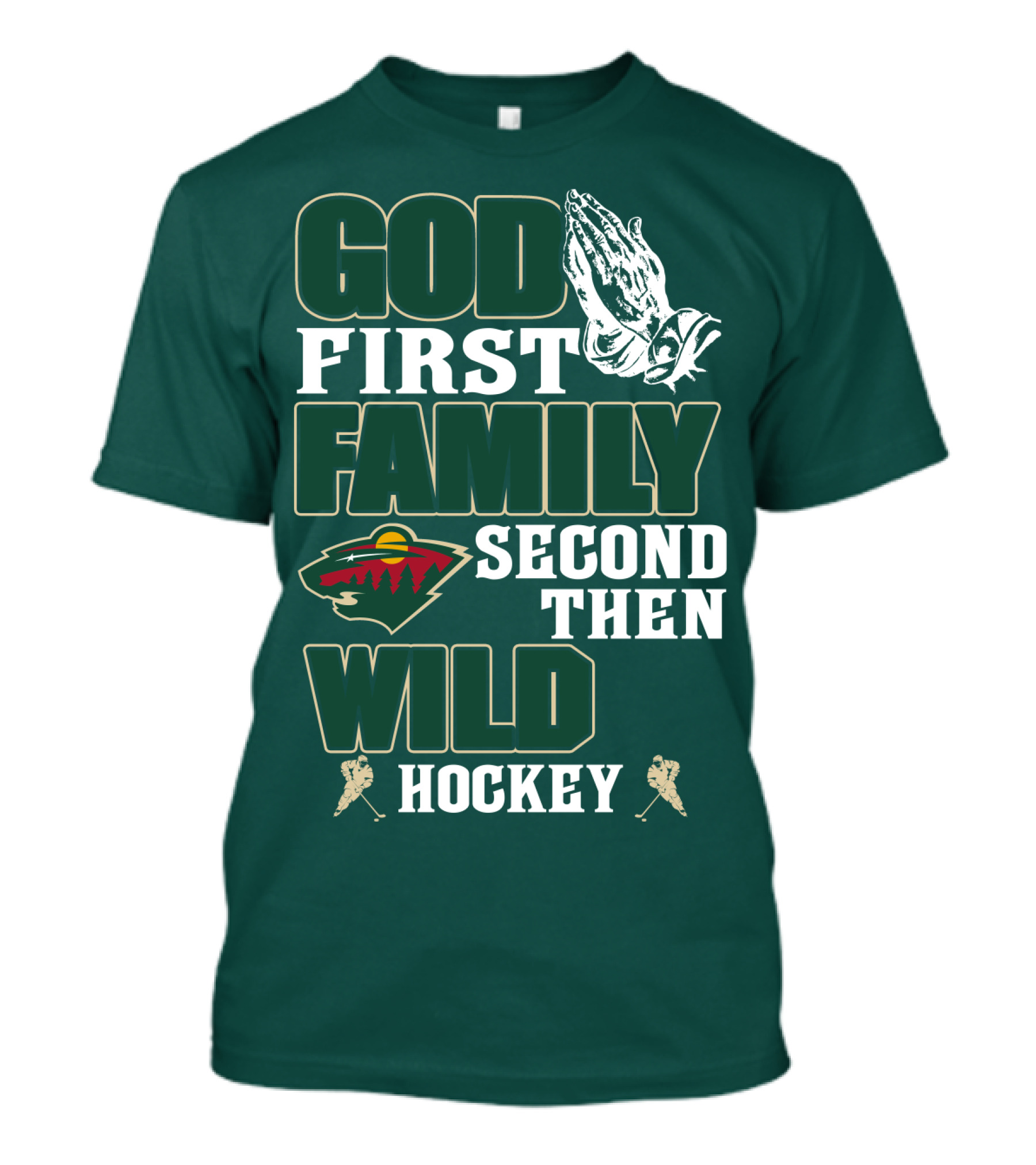 God First Family Second Then Minnesota Wild Hockey T-Shirt