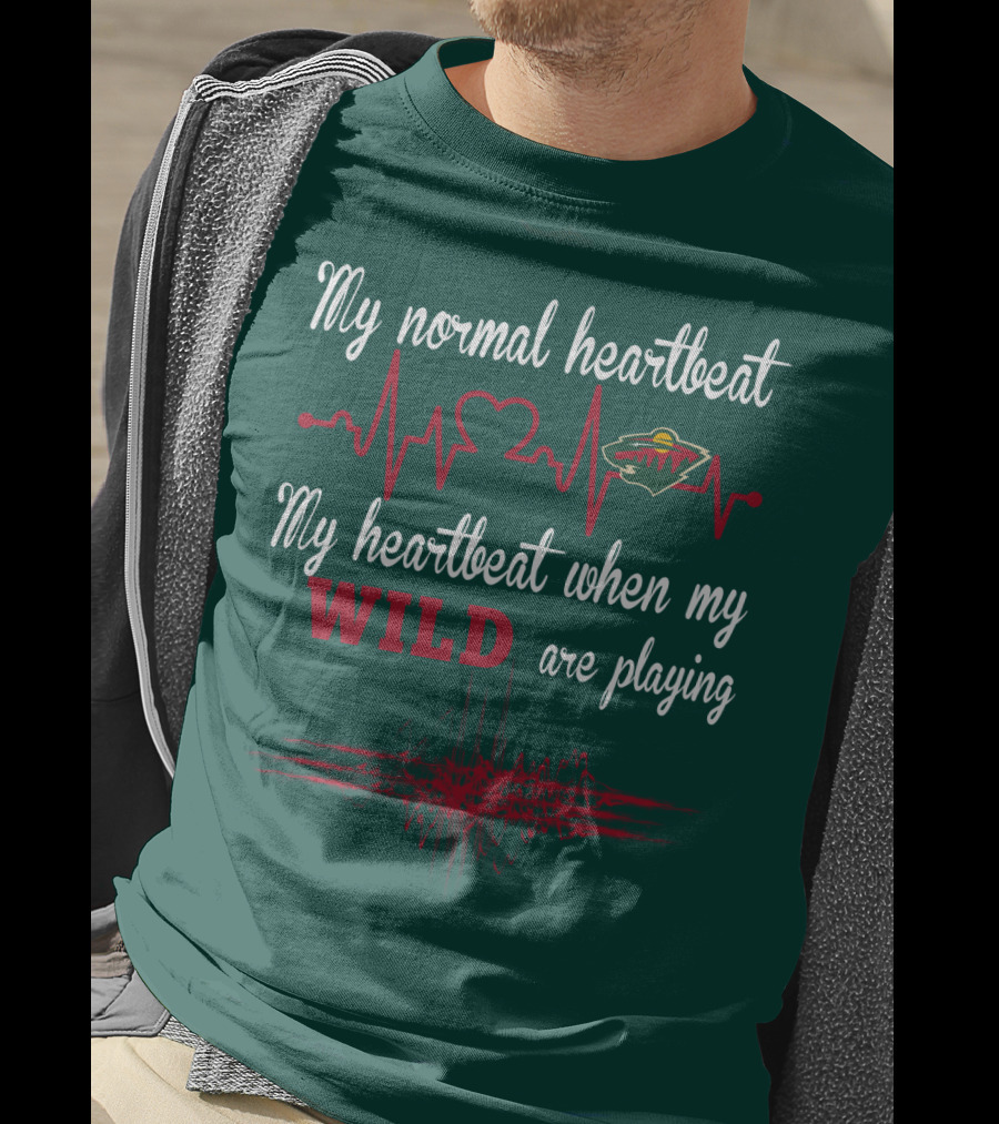 My Normal Heartbeat My Heartbeat When My Wild Are Playing Minnesota Wild T-Shirt
