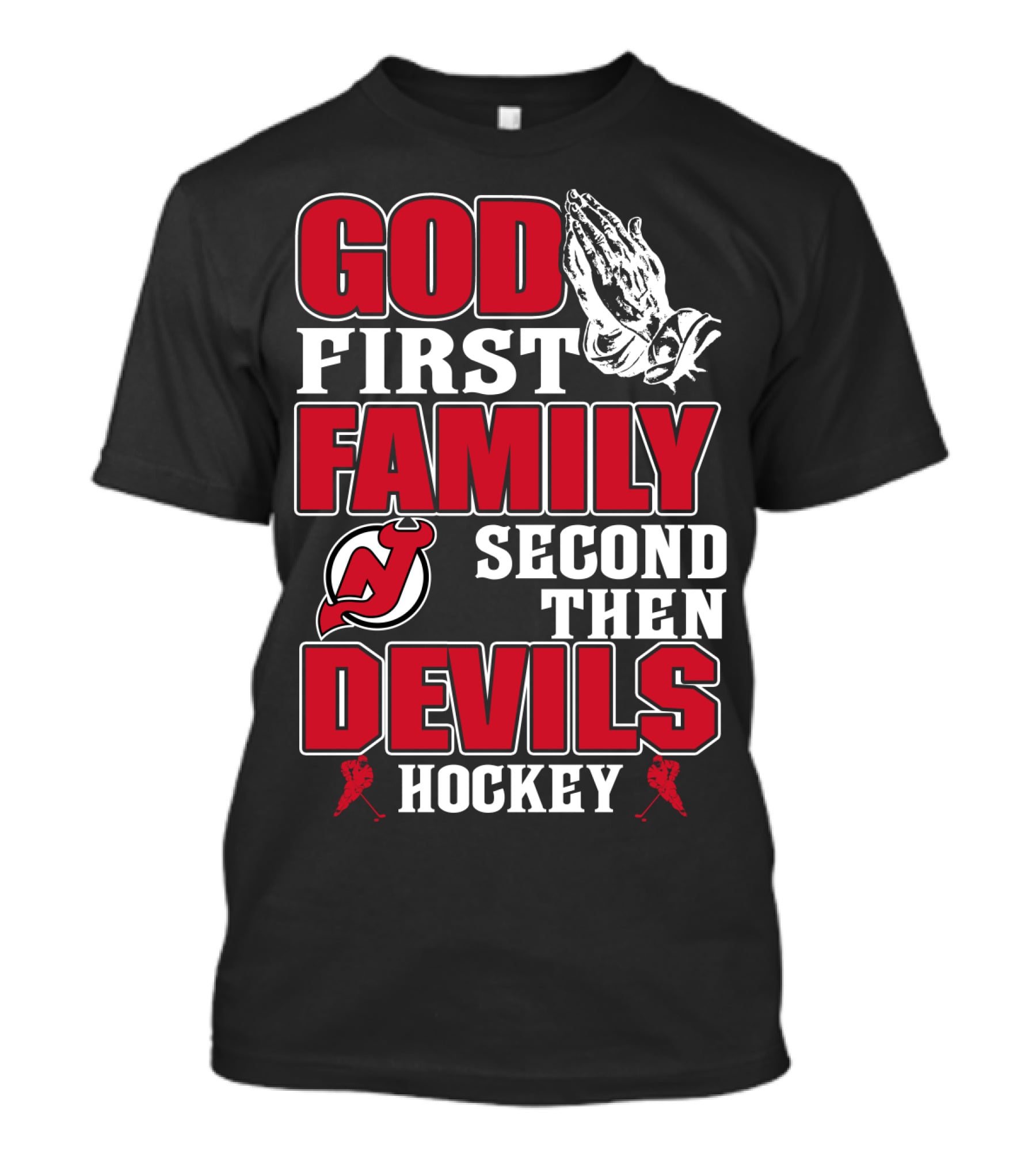 God First Family Second Then New Jersey Devils Hockey T-Shirt