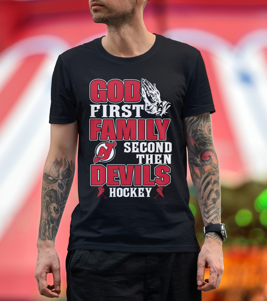 God First Family Second Then New Jersey Devils Hockey T-Shirt