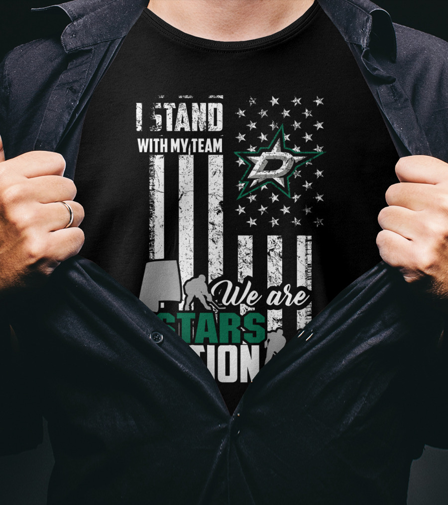 I Stand With My Team We Are Dallas Stars Nation T-Shirt