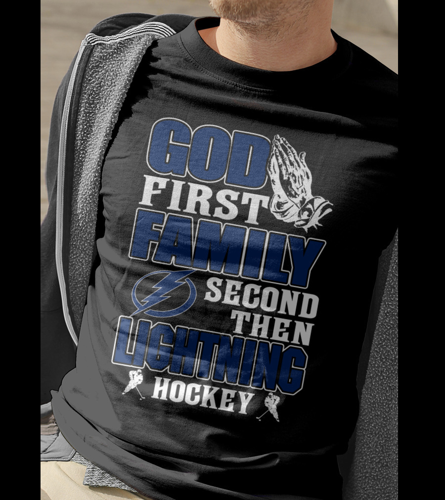 God First Family Second Then Lightning Hockey Tampa Bay Lightning T-Shirt