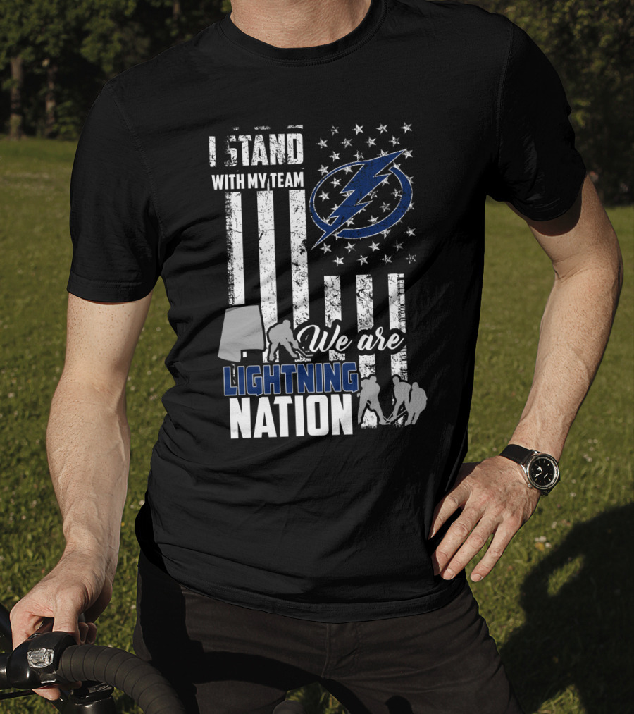 I Stand With My Team We Are Lightning Nation Tampa Bay Lightning T-Shirt