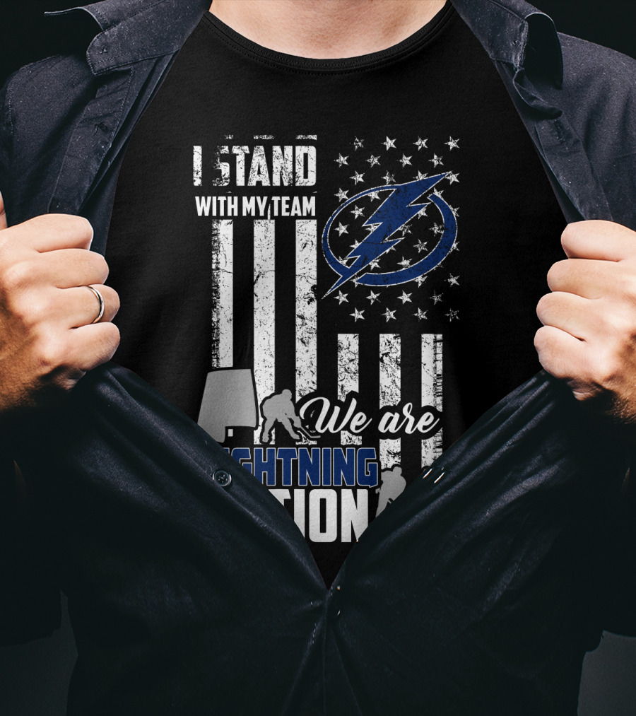 I Stand With My Team We Are Lightning Nation Tampa Bay Lightning T-Shirt