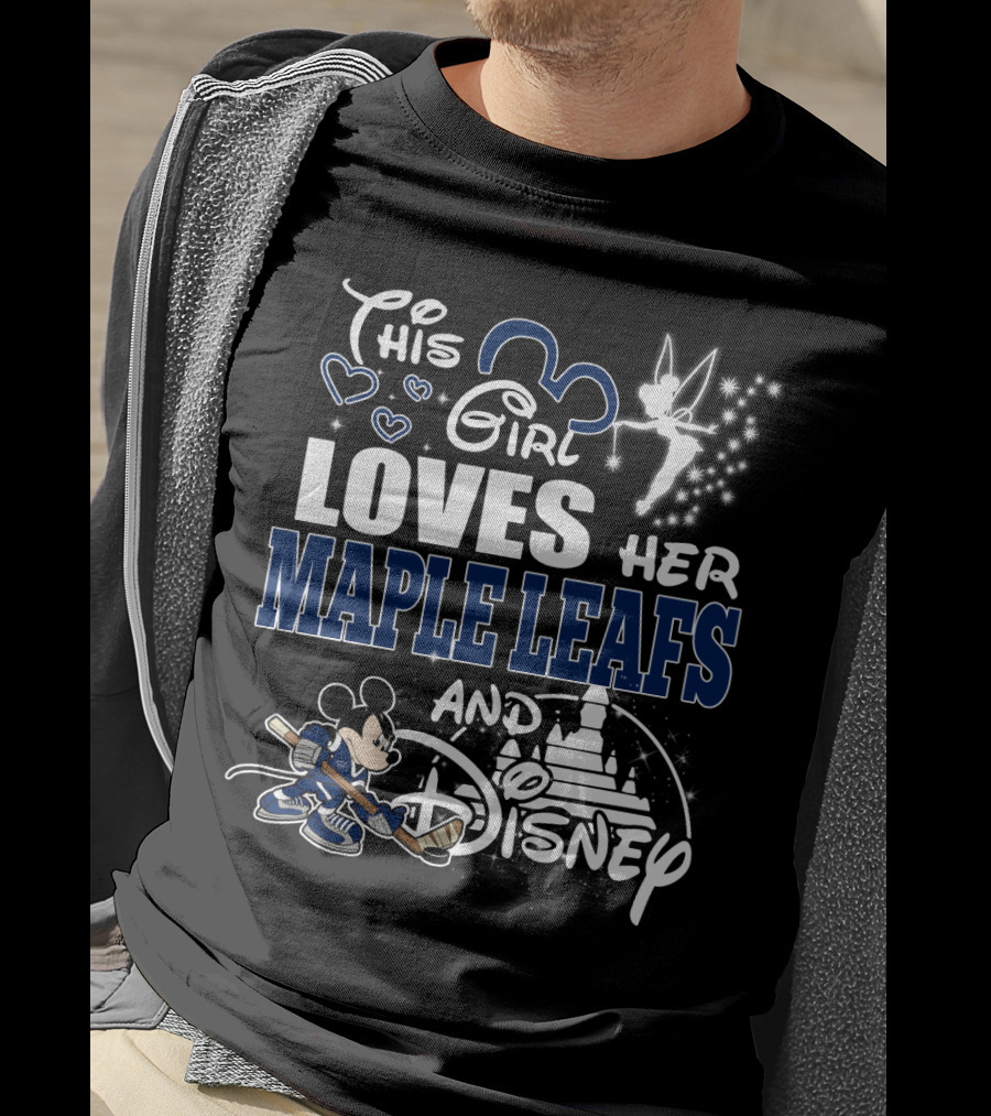 This Girl Loves Her Maple Leafs And Disney T-Shirt