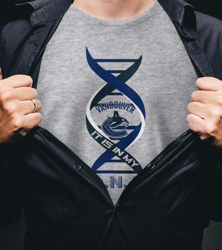 Vancouver Canucks It Is In My DNA. T-Shirt