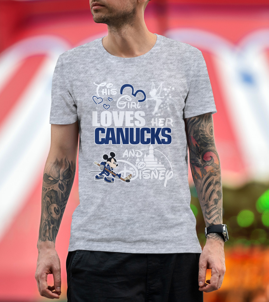 This Girl Loves Her Canucks And Disney T-Shirt