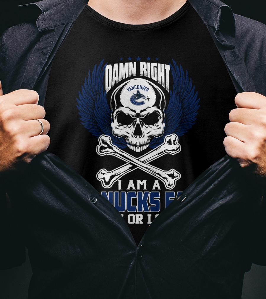 Damn Right Vancouver Canucks Fan Win Or Lose T-Shirt