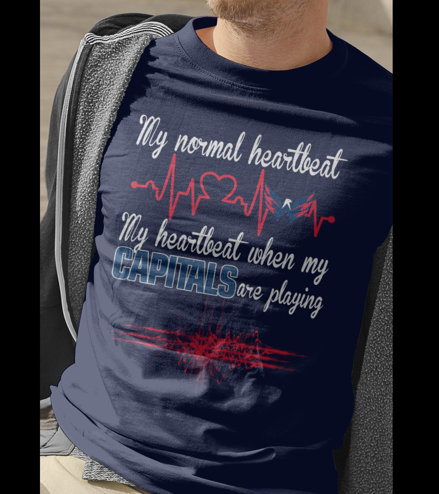 My Normal Heartbeat My Heartbeat When My Washington Capitals Are Playing T-Shirt
