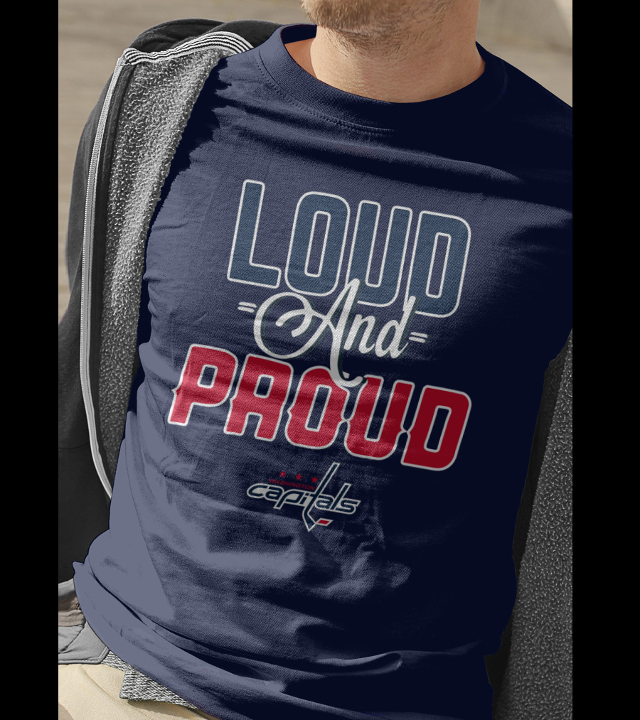 Loud And Proud Washington Capitals T-Shirt