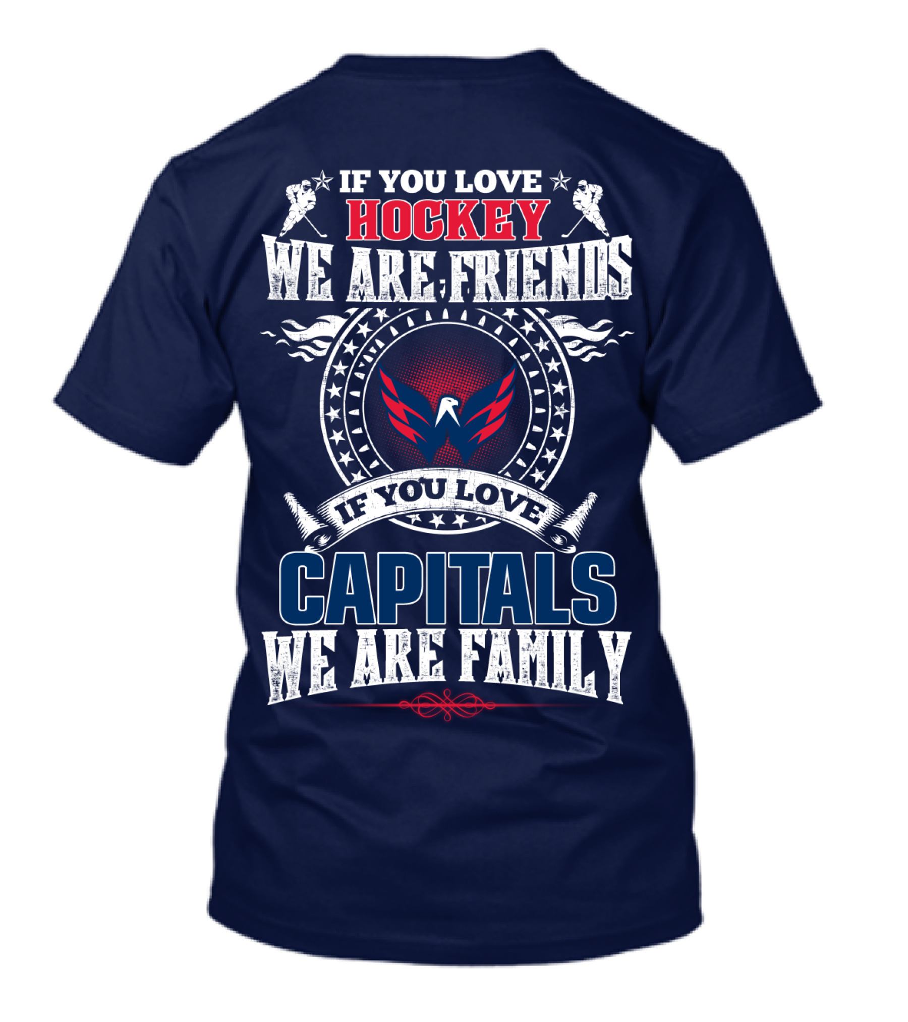 If You Love Hockey We Are Friends If You Love Capitals We Are Family T-Shirt