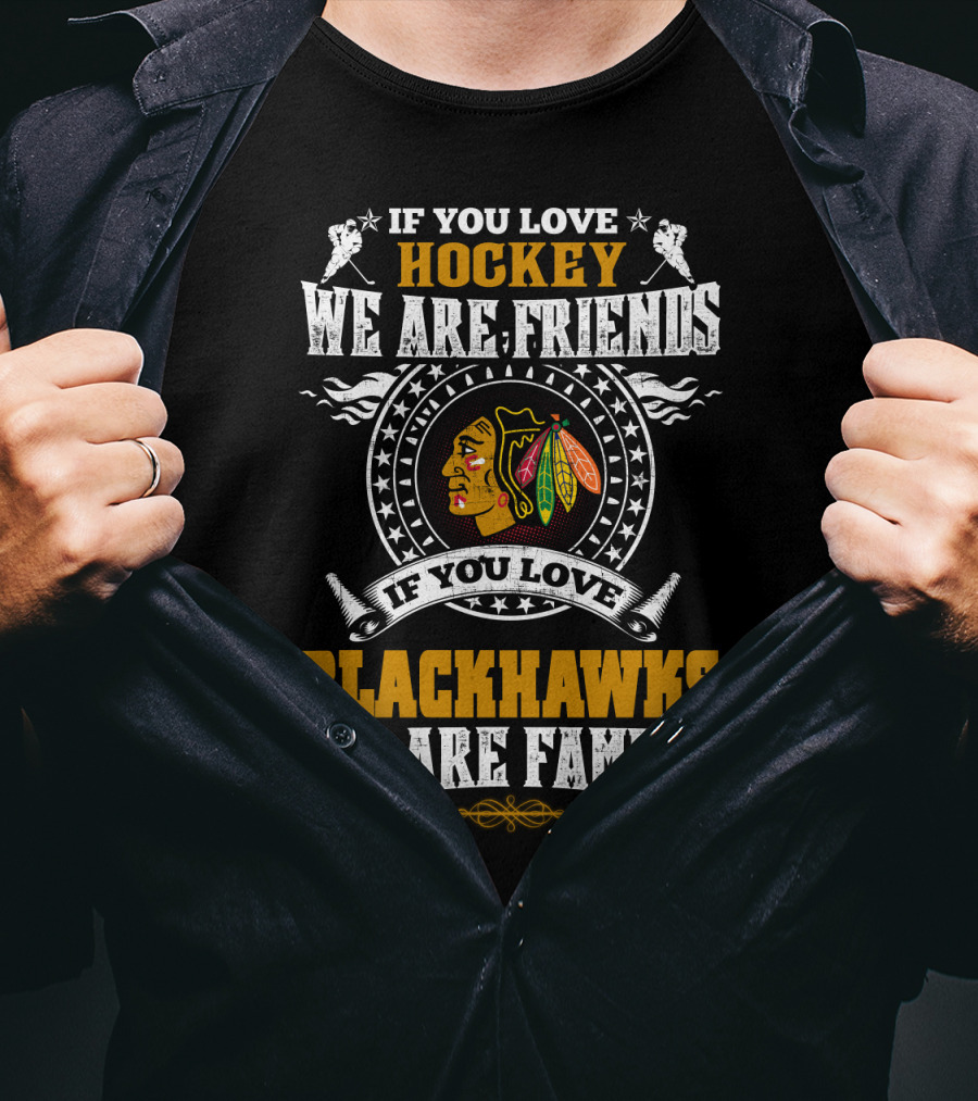 If You Love Hockey Blackhawks We Are Family T-Shirt