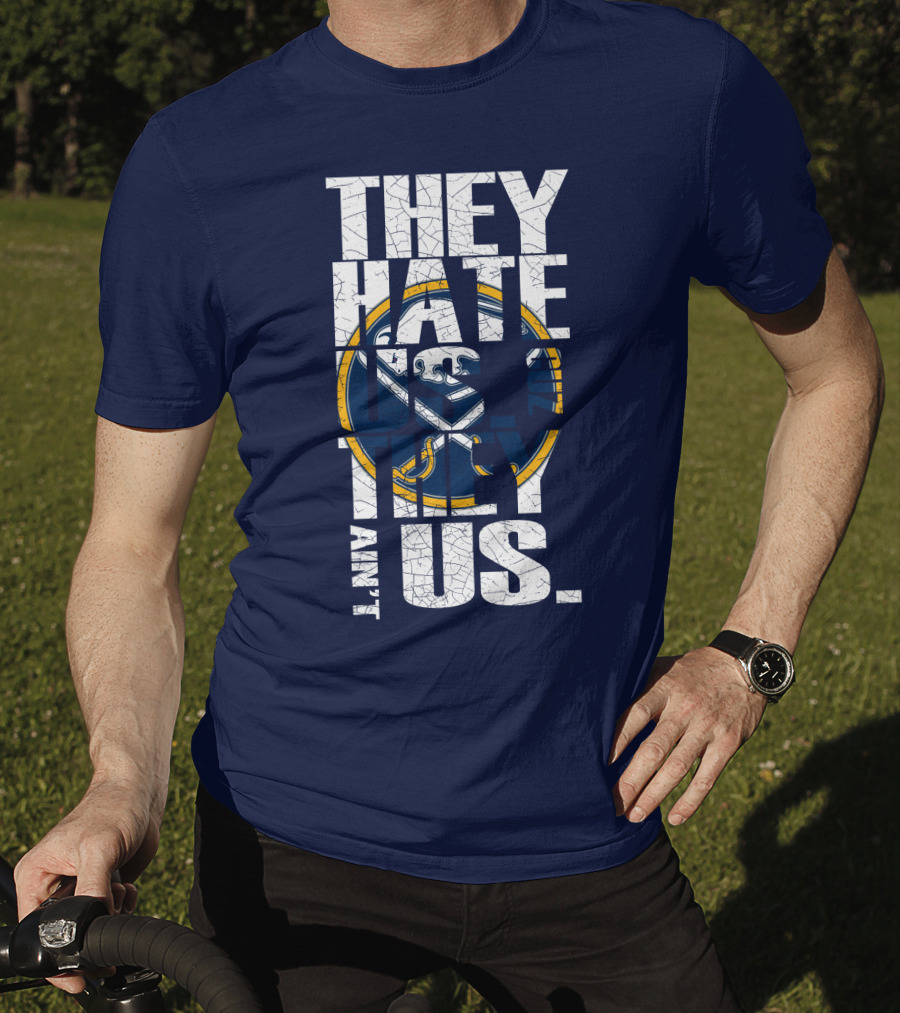 They Hate Us Buffalo Sabres T-Shirt