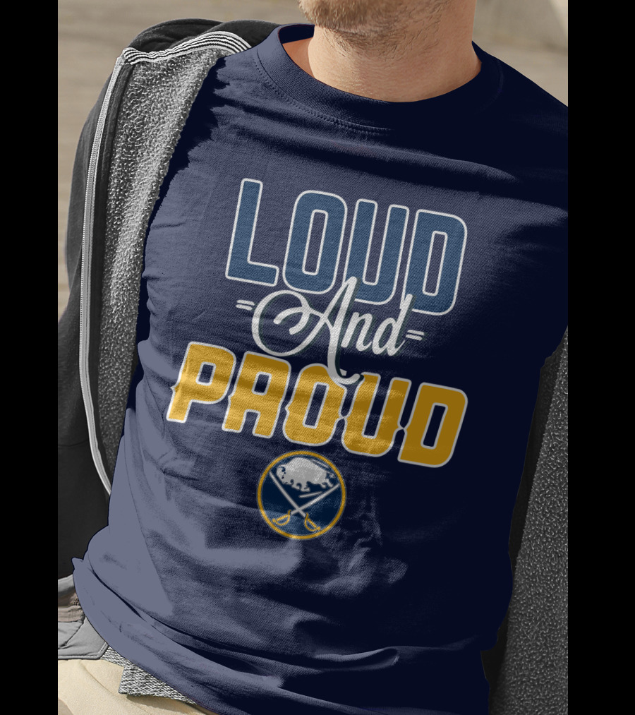 Loud And Proud Buffalo Sabres T-Shirt