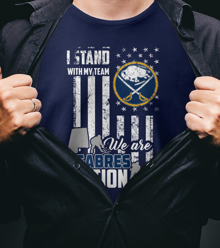 I Stand With My Team We Are Buffalo Sabres Nation T-Shirt