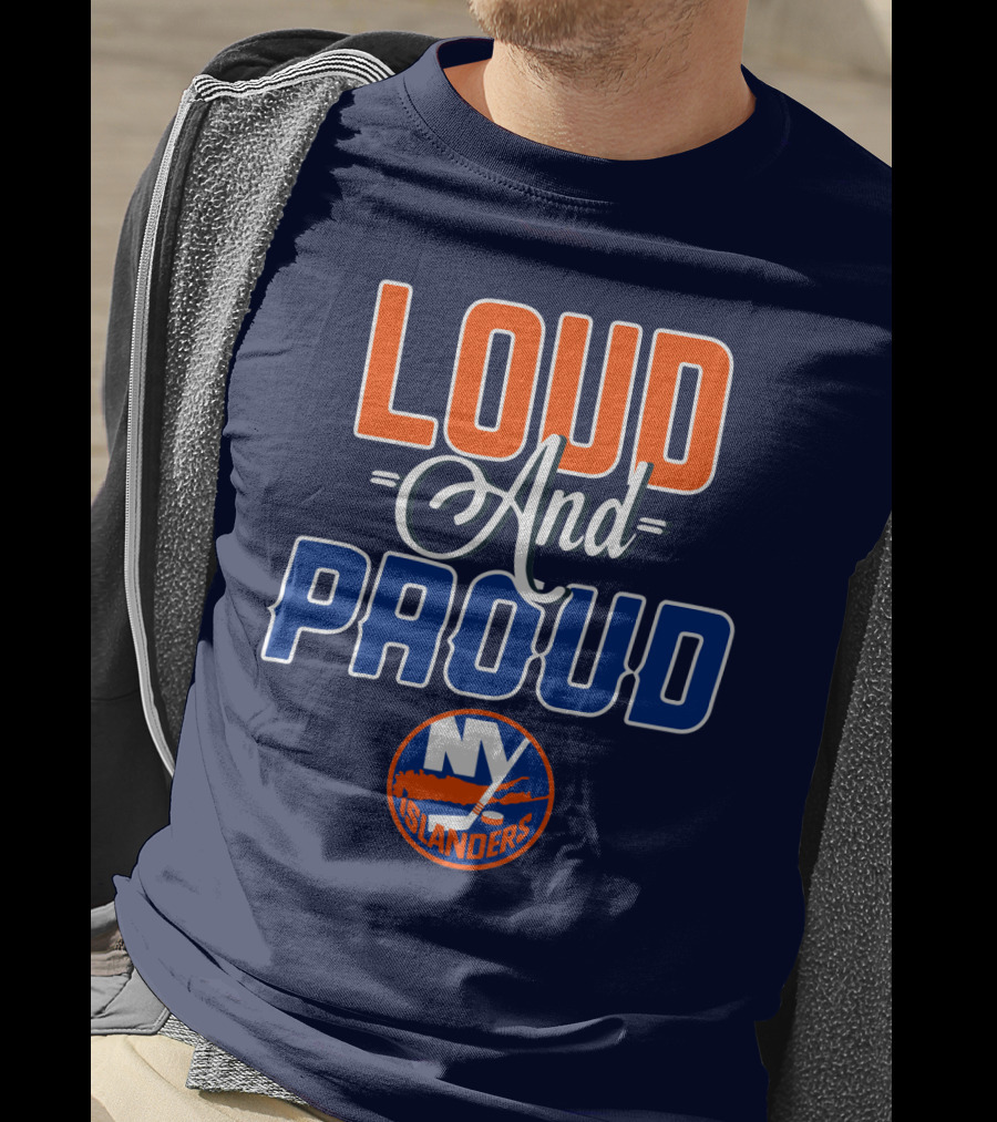 New York Islanders Loud And Proud T-Shirt