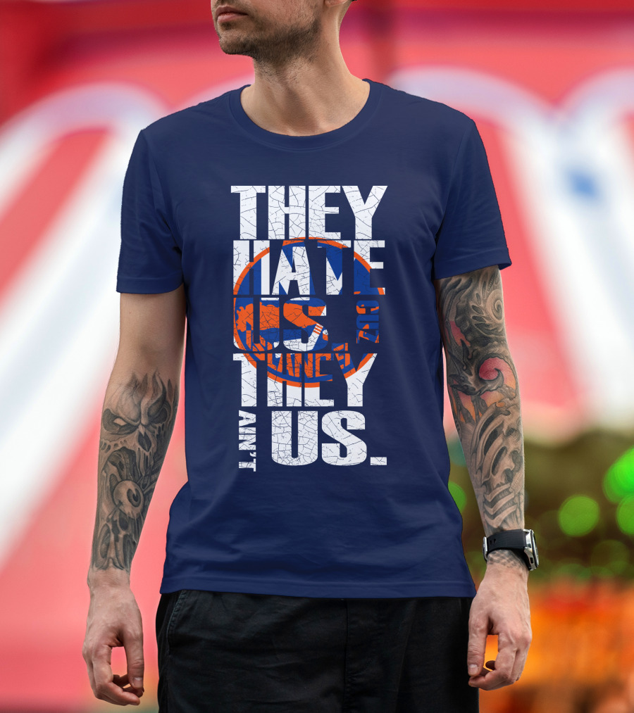 They Hate Us Cause They Ain't Us New York Islanders T-Shirt