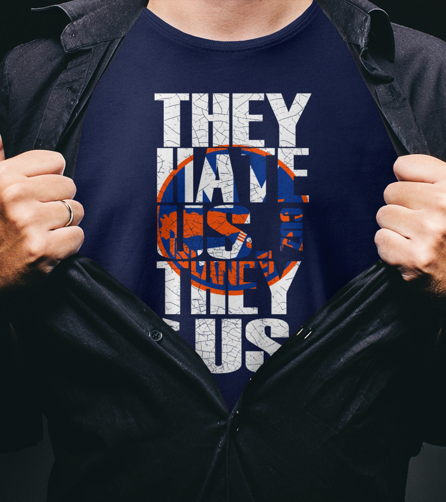 They Hate Us Cause They Ain't Us New York Islanders T-Shirt