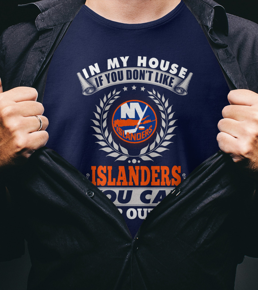 In My House If You Don't Like Ny Islanders You Can Sleep Outside T-Shirt