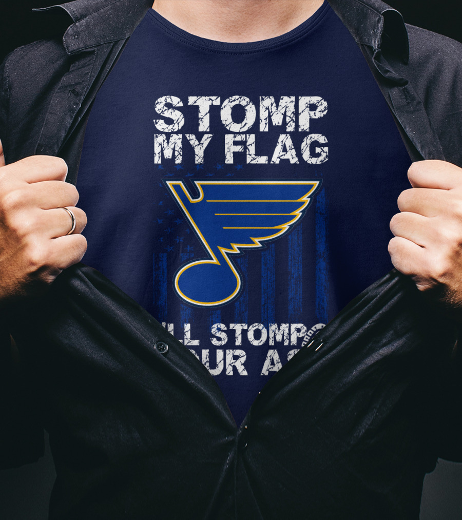 Stomp My Flag I'll Stomp Your Ass St. Louis Blues T-Shirt