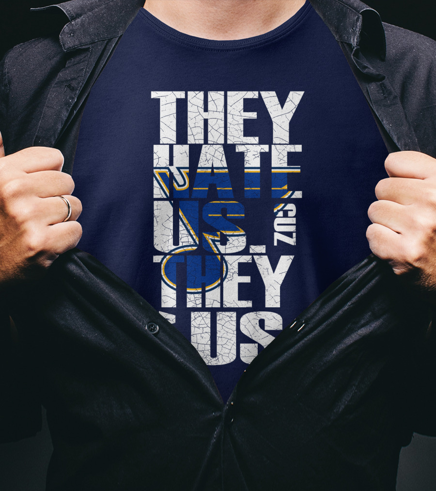 St. Louis Blues They Hate Us 'Cause They Ain't Us T-Shirt
