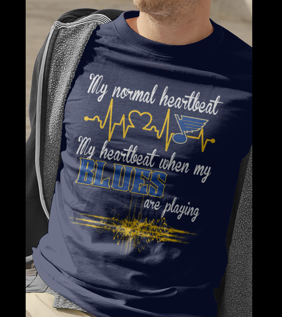 My Normal Heartbeat My Heartbeat When My St. Louis Blues Are Playing T-Shirt