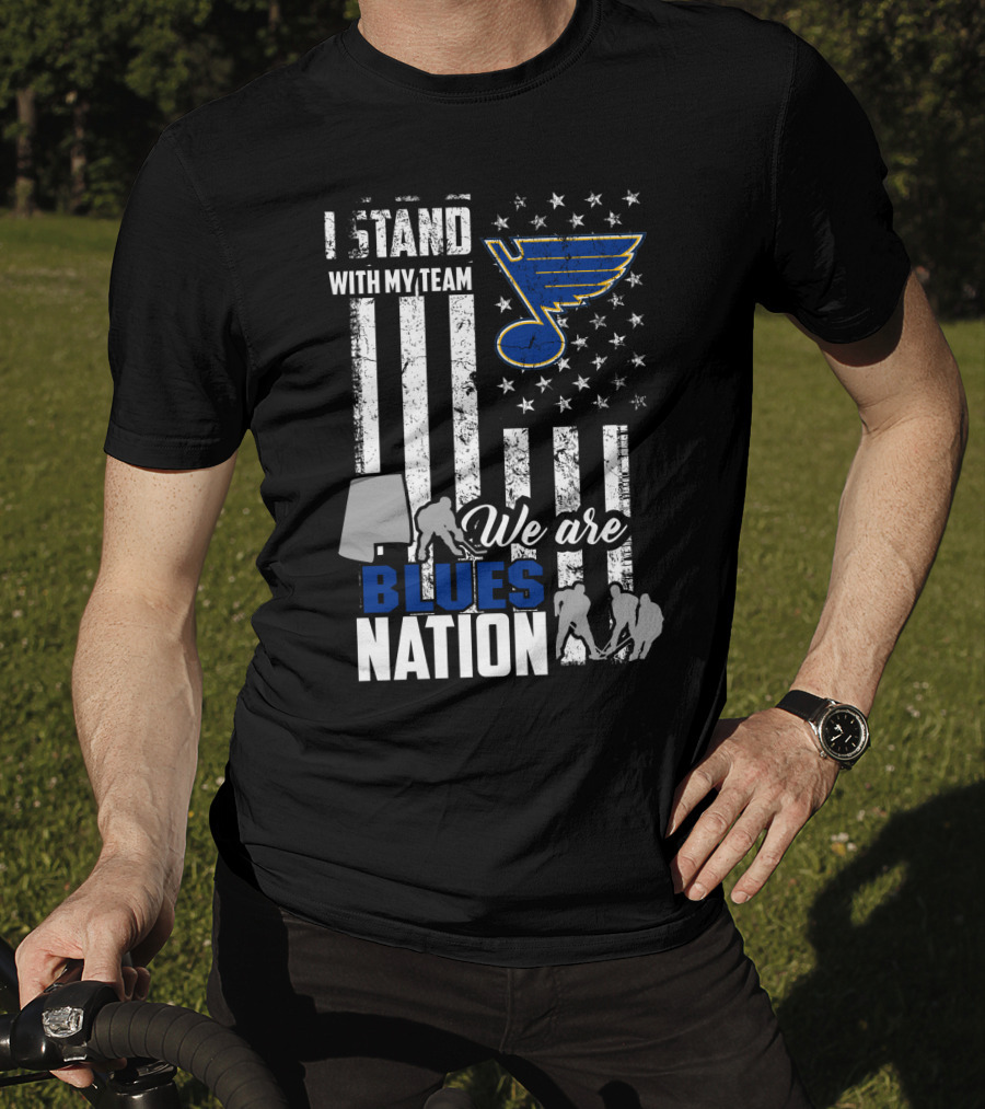 I Stand With My Team We Are St. Louis Blues Nation T-Shirt
