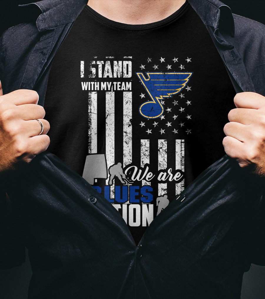 I Stand With My Team We Are St. Louis Blues Nation T-Shirt