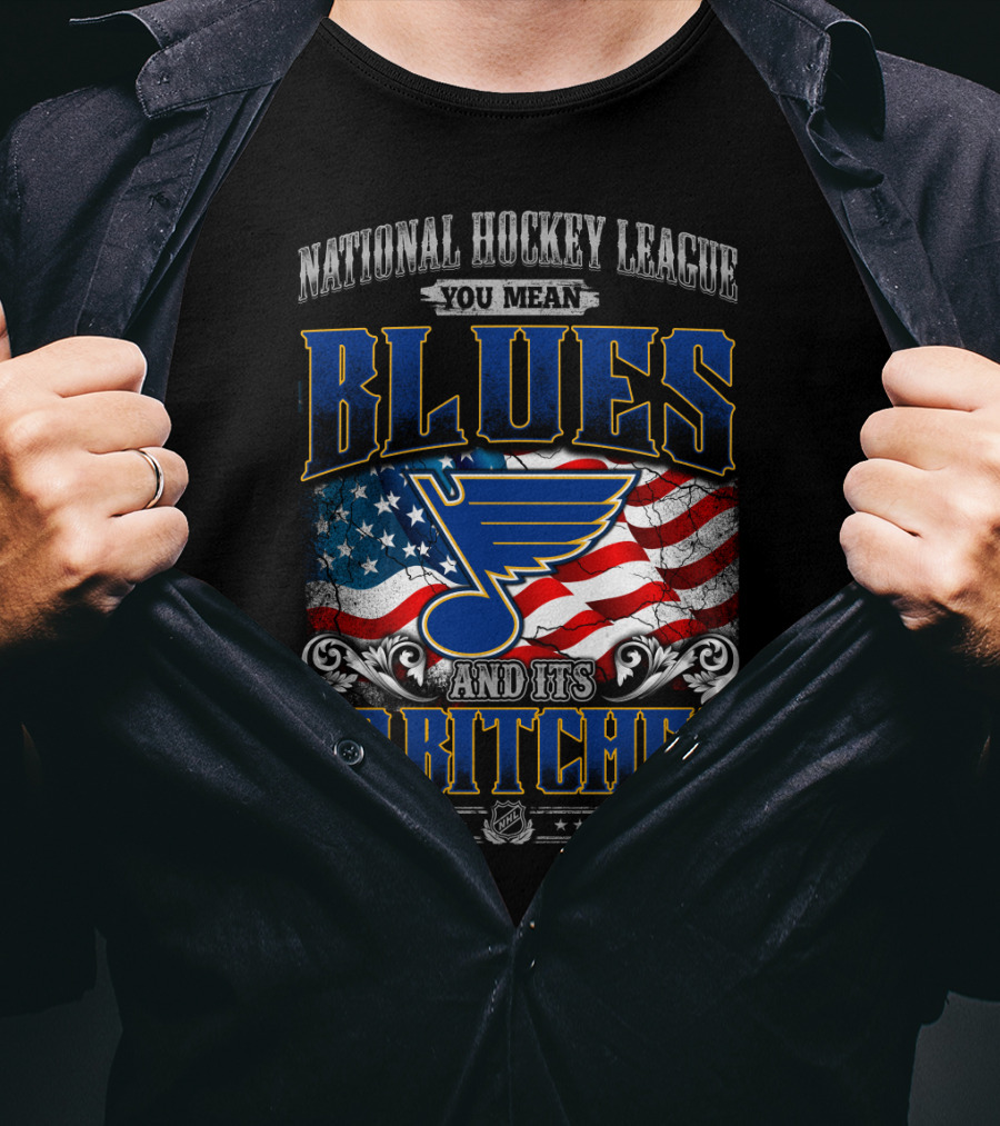 National Hockey League You Mean Blues And Its 30 Bitches T-Shirt