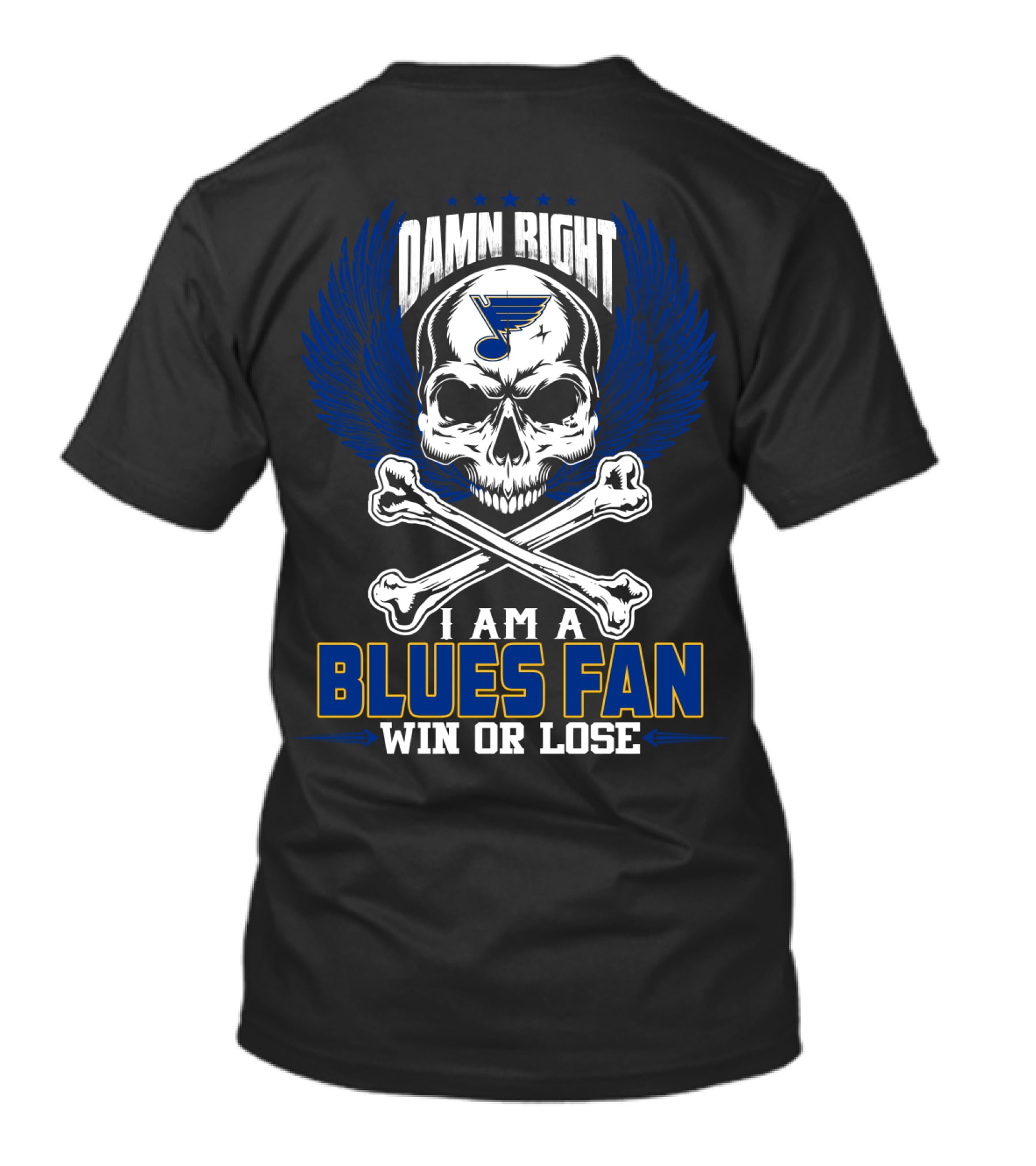 Damn Right I Am A Blues Fan Win Or Lose St. Louis Blues T-Shirt
