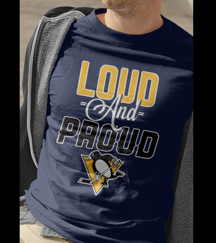 Loud And Proud Pittsburgh Penguins T-Shirt