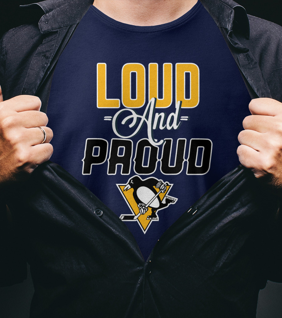 Loud And Proud Pittsburgh Penguins T-Shirt