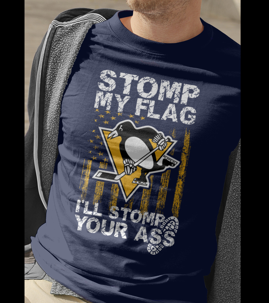 Stomp My Flag I'll Stomp Your Ass Pittsburgh Penguins T-Shirt
