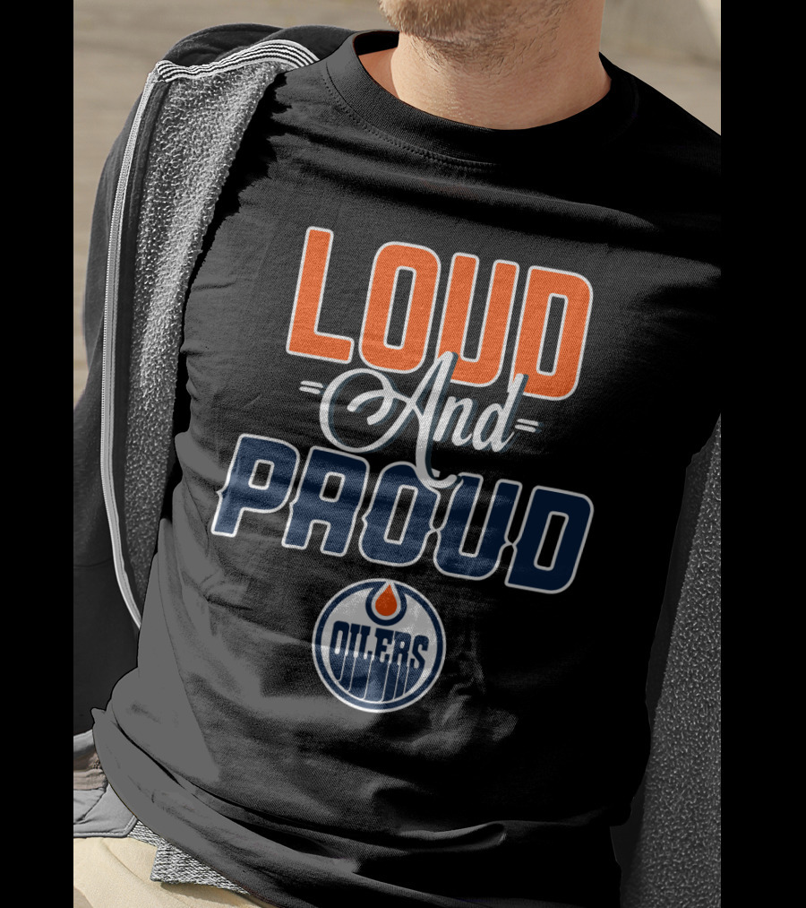 Loud And Proud Edmonton Oilers T-Shirt